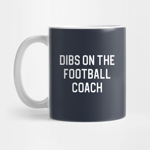 Football Coach Wife Gift Football Coach Girlfriend Gift Dibs On The Football Coach by kmcollectible